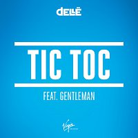 Dellé, Gentleman – Tic Toc