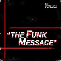 The Love2Love Soulsystem – The Funk Message