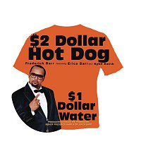 Frederick Barr, Erica Barr, Kyhil Smith – $2 Dollar Hot Dog $1 Dollar Water