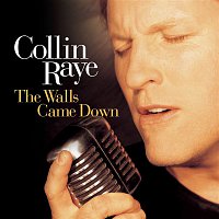Collin Raye – The Walls Came Down