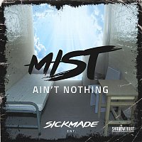 MIST – Ain't Nothing