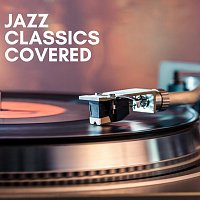 Různí interpreti – Jazz Classics Covered