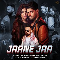 Atif Aslam, DJ Chetas, Asees Kaur – Jaane Jaa