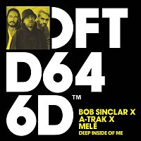 Bob Sinclar x A-Trak x Melé – Deep Inside Of Me