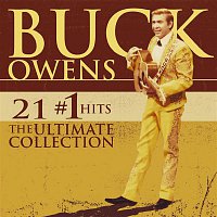 Buck Owens – 21 #1 Hits: The Ultimate Collection