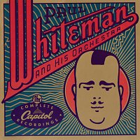 Paul Whiteman And His Orchestra – The Complete Capitol Recordings