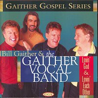 Gaither Vocal Band – Lovin' God & Lovin' Each Other