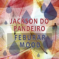 Jackson Do Pandeiro – Februar Mood