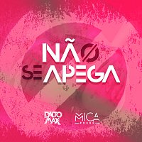 Dalto Max, Mica Condé – Nao Se Apega