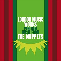 London Music Works – London Music Works Perform Music from The Muppets