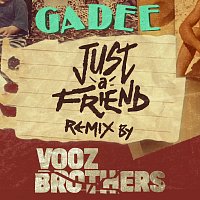 GADEE, Vooz Brothers – Just a Friend [Vooz Brothers Remix]