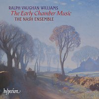 The Nash Ensemble – Vaughan Williams: Early Chamber Music