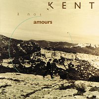 Kent – A nos amours