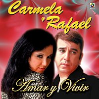 Carmela y Rafael – Amar Y Vivir