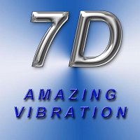 7D – Amazing Vibration