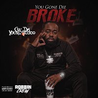 C.W. Da YoungBlood – You Gone Die Broke