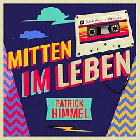 Patrick Himmel – Mitten im Leben