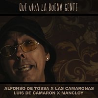 Alfonso De Tossa, Las Camaronas, Luis de Camarón, Mancloy – QUE VIVA LA BUENA GENTE