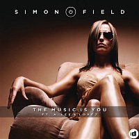 Simon Field, A-Lee, Lopez – The Music Is You (Remixes)