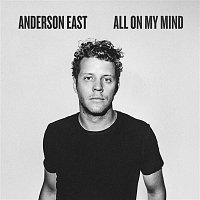 Anderson East – All On My Mind