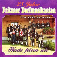 Fritzner Dorfmusikanten – 25 Jahre Fritzner Dorfmusikanten - Heute feiern wir