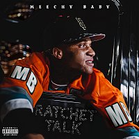 Meechy Baby – Ratchet Talk