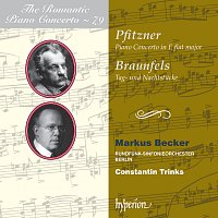 Markus Becker, Rundfunk-Sinfonieorchester Berlin, Constantin Trinks – Pfitzner & Braunfels: Piano Concertos (Hyperion Romantic Piano Concerto 79)