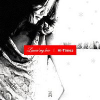 Hi-Timez – Leavin' My Love