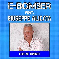 E-Bomber – Love Me Tonight (feat. Giuseppe Alicata)