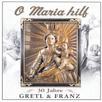 Gretl & Franz – O Maria Hilf