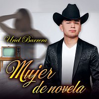 Uriel Barrera – Mujer De Novela