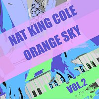 Nat King Cole & His Orchestra, Nat King Cole – Orange Sky Vol. 2