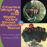 Charles Wright & The Watts 103rd. Street Rhythm Band – In The Jungle, Babe/Express Yourself