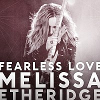 Melissa Etheridge – Fearless Love [International Version]