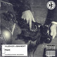Alo431, Bandit – Fam