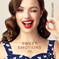 Sweet Emotions IV.