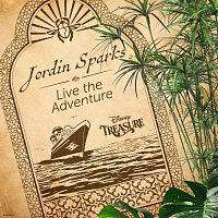 Jordin Sparks – Live the Adventure [From "Disney Cruise Line"/Onboard the Disney Treasure]
