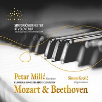 Petar Milić, RTV Slovenia Symphony Orchestra – Mozart & Beethoven Piano concertos