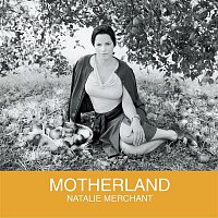 Natalie Merchant – Motherland