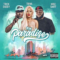 Trick Daddy & Trina – Paradise (feat. Mike Smiff)