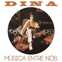 Dina – Música Entre Nós