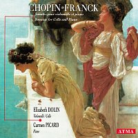 Elizabeth Dolin, Carmen Picard – Chopin / Franck: Cello Sonatas