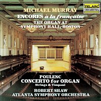 Michael Murray, Robert Shaw, Atlanta Symphony Orchestra – Encores a la francaise - Poulenc: Organ Concerto, FP 93