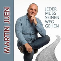 Martin Juen – Jeder muss seinen Weg gehen