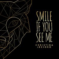 Christina Jezioro – Smile If You See Me