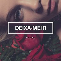 Young – Deixa-me Ir