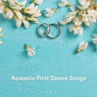 Různí interpreti – Acoustic First Dance Songs 2021