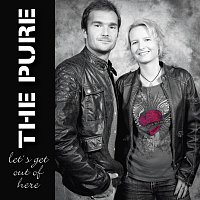 The Pure – Let's Get Out Of Here