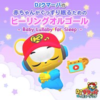 Akachanga Gussuri Nemuru Tameno Healing Orgel - Baby Lullaby for Sleep -