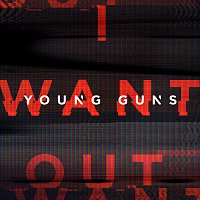 Young Guns – I Want Out [Single Version]